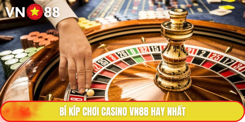Casino Vn88 - Sân Chơi Đỉnh Cao Bài Thủ Không Thể Rời Mắt 3 Bí kíp giúp bạn trở thành cao thủ Casino