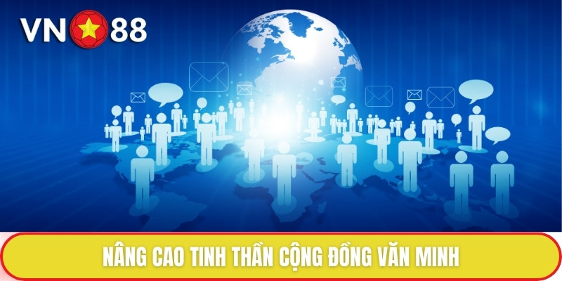 Điều Khoản Và Điều Kiện - Nội Dung Đảm Bảo Quyền Lợi 4 Nâng cao tinh thần cộng đồng văn minh