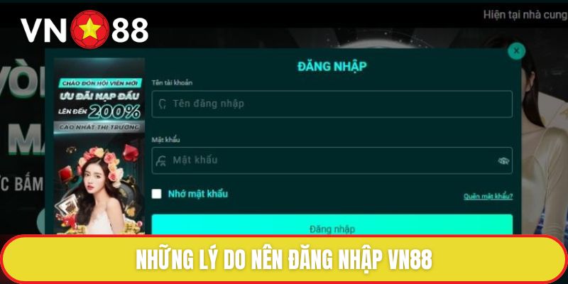Đăng Nhập Vn88 - Quy Trình Chuẩn Và Các Bước Chi Tiết 2 Những lý do nên đăng nhập VN88